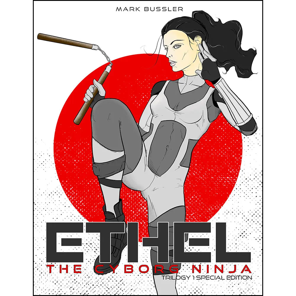 Ethel the Cyborg Ninja: Trilogy 1 Special Edition