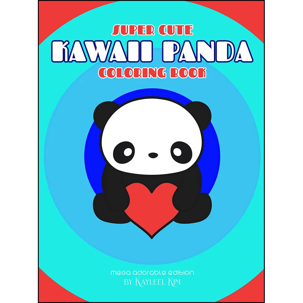Super Cute Kawaii Panda Coloring Book: Mega Adorable Edition