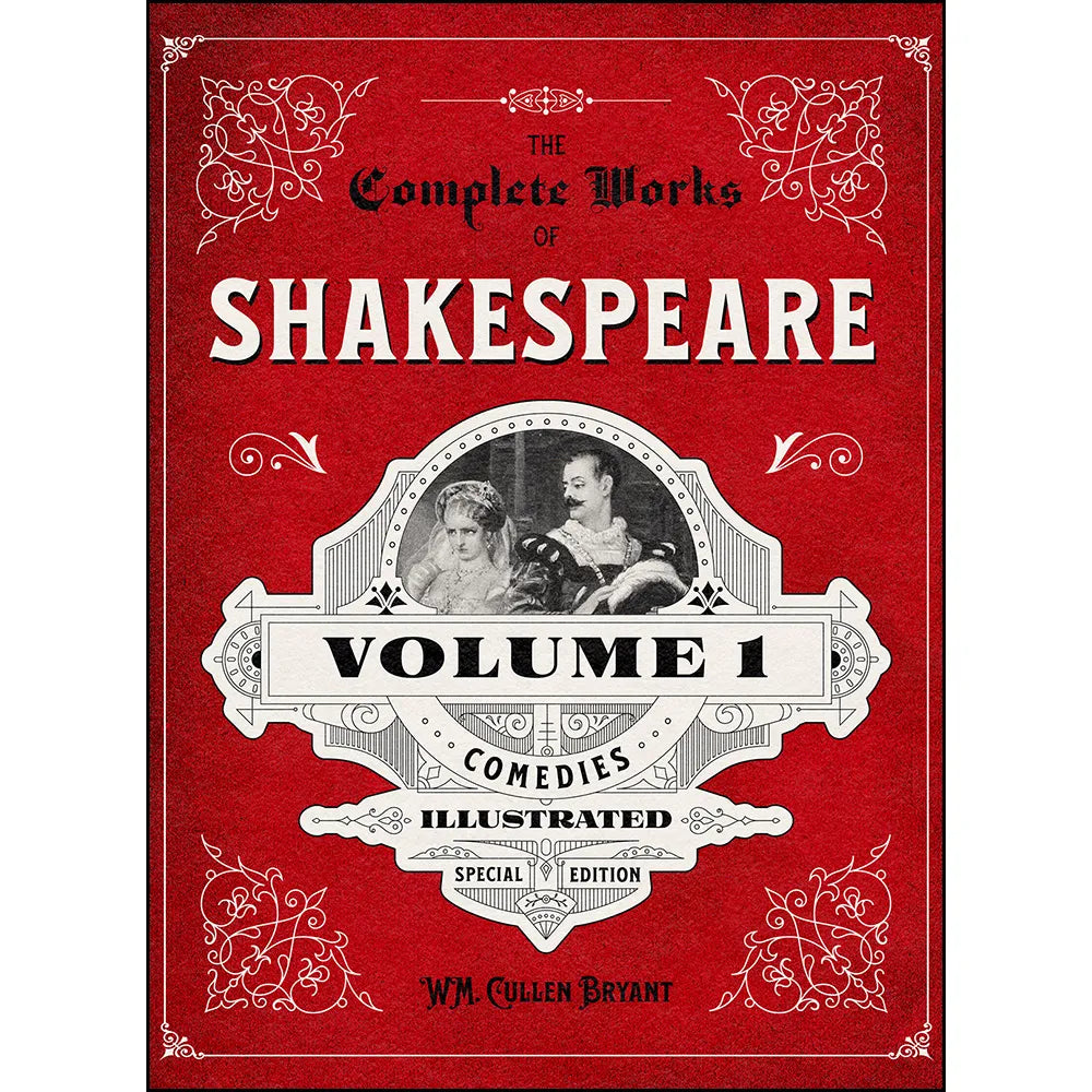 The Complete Works of Shakespeare Volume 1: Comedies – Illustrated Special Edition